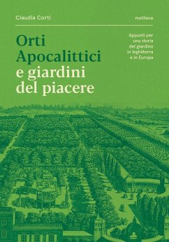 Orti apocalittici e giardini del piacere - Corti, Claudia