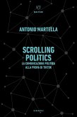 Scrolling politics. La comunicazione politica alla prova di TikTok Scrolling politics. La comunicazione politica alla prova di TikTok