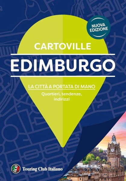 Edimburgo. La città a portata di mano. Quartieri, tendenze, indirizzi