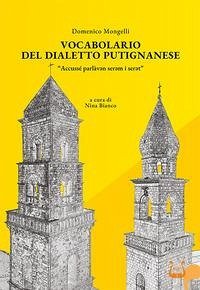 Vocabolario del dialetto putignanese. 'Accussé parlàv¿n ser¿m i ser¿t' - Mongelli, Domenico