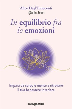 Cover In equilibrio fra le emozioni. Impara da corpo e mente a ritrovare il tuo benessere interiore