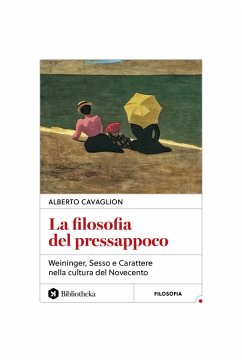 La filosofia del pressappoco. Weininger, 'Sesso e carattere' nella cultura del Novecento Cover La filosofia del pressappoco. Weininger, 'Sesso e carattere' nella cultura del Novecento