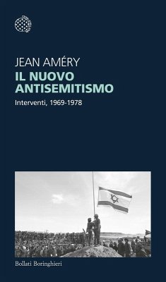 Il nuovo antisemitismo. Interventi, 1969-1978 - Améry, Jean