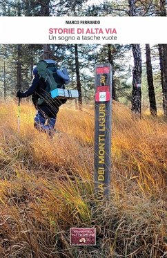 Storie di Alta Via. Un sogno a tasche vuote - Ferrando, Marco