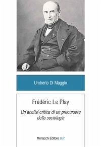 Cover Frédéric Le Play. Un'analisi critica di un precursore della sociologia