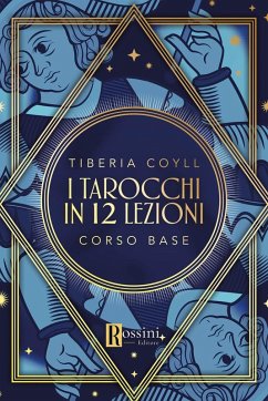 I tarocchi in 12 lezioni. Corso base - Coyll, Tiberia
