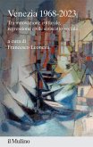 Venezia 1968-2023. Tra innovazione culturale, regressione civile e riscatto sociale Venezia 1968-2023. Tra innovazione culturale, regressione civile e riscatto sociale