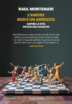 Cover L' amore non è un arrocco. Capire la vita grazie agli scacchi