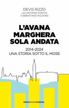 Cover L' Avana Marghera sola andata. 2014-2024 una storia sotto il Mose