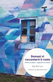 Domani vi racconterò il resto. Intorno al teatro. Appunti d'un attore Domani vi racconterò il resto. Intorno al teatro. Appunti d'un attore