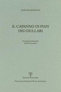 Cover Il capanno di pian dei giullari. Frammenti fiorentini dell'età favolosa
