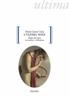 Cover L' ultima nota. Elogio del rigore tra musica e letteratura