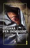 Guerra per immagini. Fotoreportage dall'Ucraina
