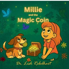 Millie and the Magic Coin - Lish Rebelhart Millie and the Magic Coin - Lish Rebelhart