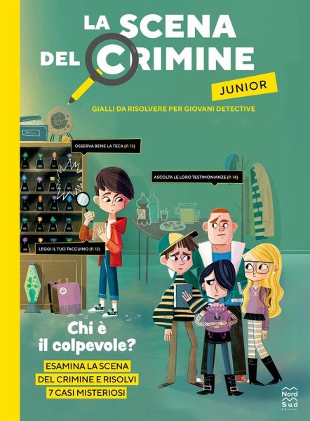 La scena del crimine junior. Gialli da risolvere per giovani detective