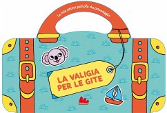 Le valigia per le gite. Le mie prime parole da passeggio - Dall'Ava, Caroline