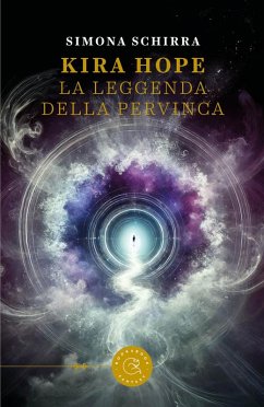 Kira Hope. La leggenda della pervinca - Schirra, Simona