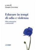Educare in tempi di odio e violenza. Sfide pedagogiche e istituzionali Educare in tempi di odio e violenza. Sfide pedagogiche e istituzionali