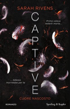 Cuore nascosto. Captive - Rivens, Sarah Cuore nascosto. Captive - Rivens, Sarah