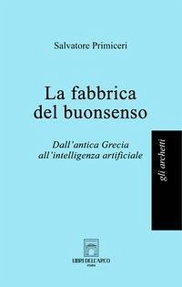 Cover La fabbrica del buonsenso. Dall'antica Grecia all'intelligenza artificiale