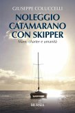 Noleggio catamarano con skipper. Mare, charter e umanità Noleggio catamarano con skipper. Mare, charter e umanità