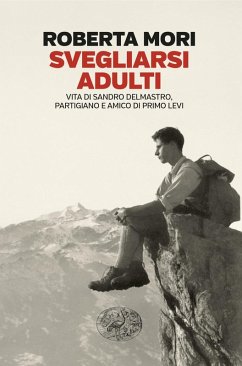 Cover Svegliarsi adulti. Vita di Sandro Delmastro, partigiano e amico di Primo Levi