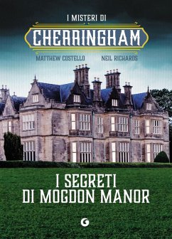 I segreti di Mogdon Manor. I misteri di Cherringham - Costello, Matthew; Richards, Neil