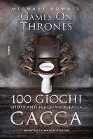 Cover 100 giochi stimolanti per quando fai la cacca. Games on thrones