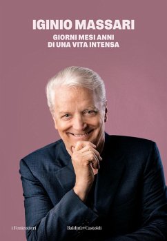Giorni mesi anni di una vita intensa - Massari, Iginio Giorni mesi anni di una vita intensa - Massari, Iginio