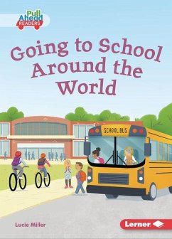 Going to School Around the World - Miller, Lucie