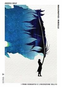 Cover Magnifici ribelli. I primi romantici e l'invenzione dell'Io