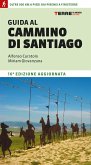 Guida al cammino di Santiago. Oltre 900 chilometri dai Pirenei a Finisterre Guida al cammino di Santiago. Oltre 900 chilometri dai Pirenei a Finisterre