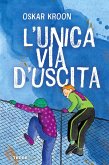 L' unica via d'uscita L' unica via d'uscita
