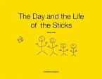 The Day and the Life of the Sticks
