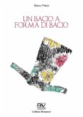 Un bacio a forma di bacio Un bacio a forma di bacio
