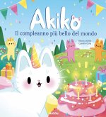 Akiko. Il compleanno più bello del mondo Akiko. Il compleanno più bello del mondo