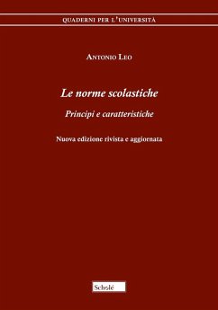 Le norme scolastiche. Principi e caratteristiche - Leo, Antonio