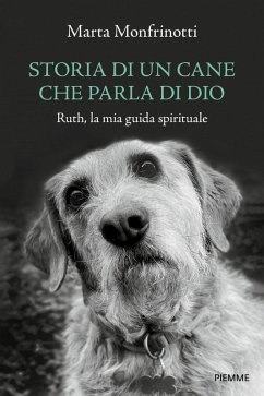 Storia di un cane che parla di Dio. Ruth, la mia guida spirituale Cover Storia di un cane che parla di Dio. Ruth, la mia guida spirituale
