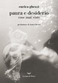 Paura e desiderio. Cose (mai) viste Paura e desiderio. Cose (mai) viste