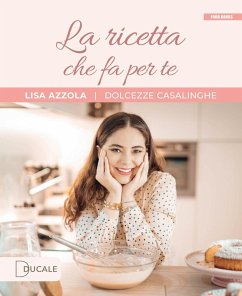 La ricetta che fa per te - Azzola, Lisa