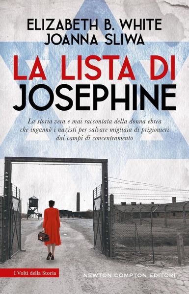 La lista di Josephine. La storia vera e mai raccontata della donna ebrea che ingannò i nazisti per salvare migliaia di prigionieri dai campi di concentramento La lista di Josephine. La storia vera e mai raccontata della donna ebrea che ingannò i nazisti per salvare migliaia di prigionieri dai campi di concentramento
