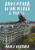 Avventura di un merlo a Parigi Avventura di un merlo a Parigi