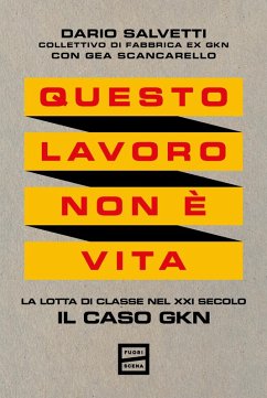 Cover Questo lavoro non è vita. La lotta di classe nel XXI secolo. Il caso GKN