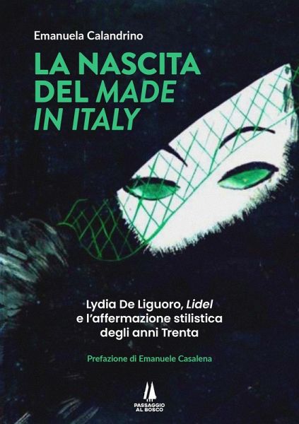 La nascita del 'Made in Italy'. Lydia De Liguoro, 'Lidel' e l'affermazione stilistica degli anni Trenta La nascita del 'Made in Italy'. Lydia De Liguoro, 'Lidel' e l'affermazione stilistica degli anni Trenta
