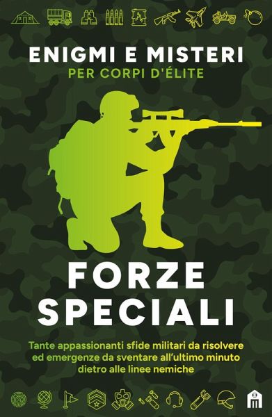 Forze speciali. Enigmi e misteri per corpi d'élite Forze speciali. Enigmi e misteri per corpi d'élite