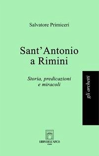 Cover Sant'Antonio a Rimini. Storia, predicazioni e miracoli