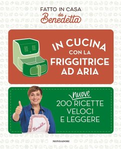 Cover In cucina con la friggitrice ad aria. 200 nuove ricette veloci e leggere. Fatto in casa da Benedetta