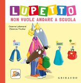 Lupetto non vuole andare a scuola. Amico lupo