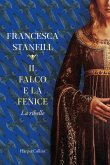 Il falco e la fenice. La ribelle Il falco e la fenice. La ribelle