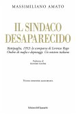 Il sindaco desaparecido. Battipaglia, 1953: la scomparsa di Lorenzo Rago. Ombre di mafia e depistaggi. Un mistero italiano Il sindaco desaparecido. Battipaglia, 1953: la scomparsa di Lorenzo Rago. Ombre di mafia e depistaggi. Un mistero italiano